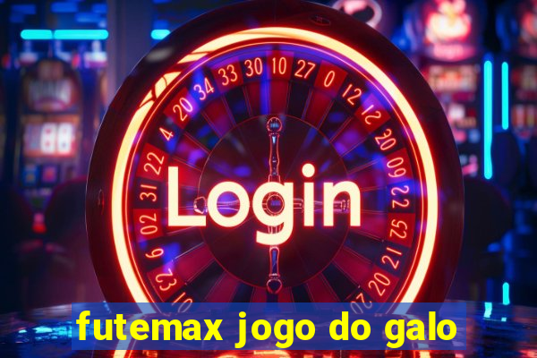 futemax jogo do galo